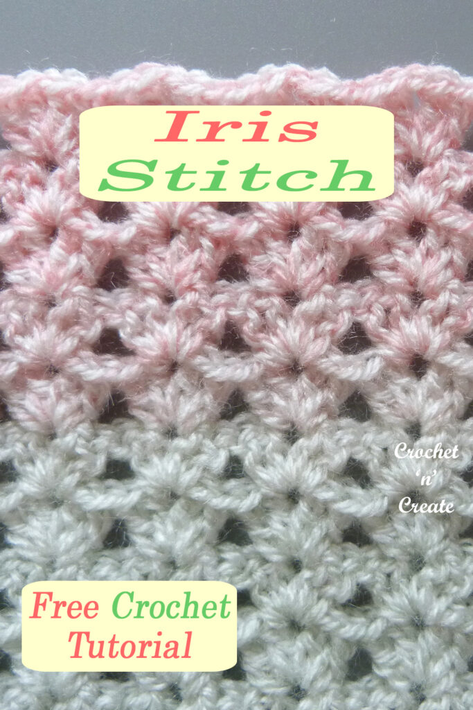 Crochet Iris Stitch Tutorial - Free Instructions on Crochet 'n' Create